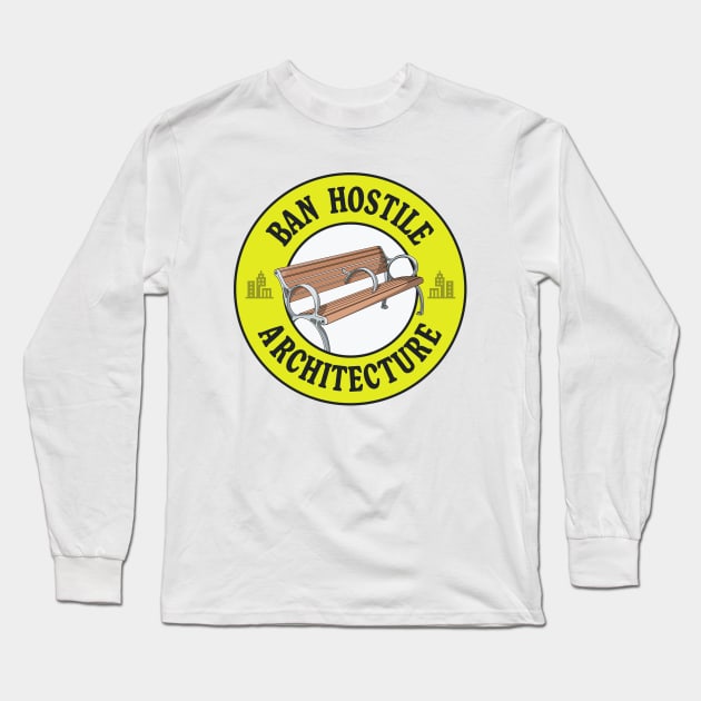 Ban Hostile Architecture - Anti Homeless Architecture Long Sleeve T-Shirt by Football from the Left